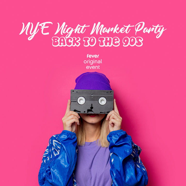 NYE Night Market Party: Back to the 90s Fever